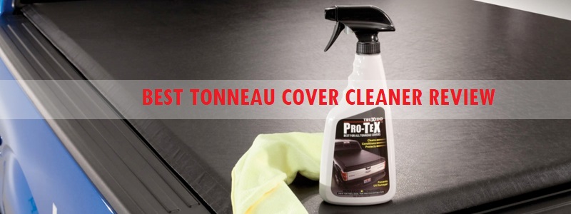 Best Tonneau Cover Cleaner Review