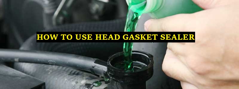 How to use head gasket sealer