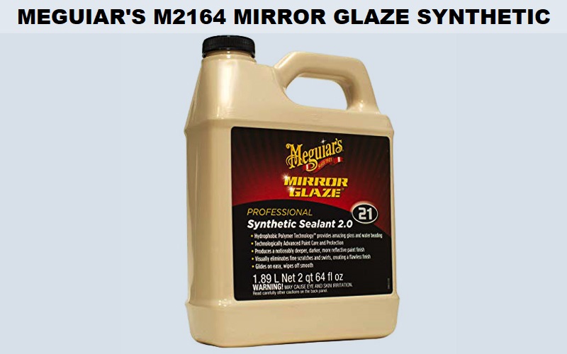 Meguiar’s M2164 Mirror Glaze Synthetic Sealant Review